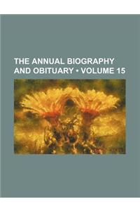The Annual Biography and Obituary (Volume 15)