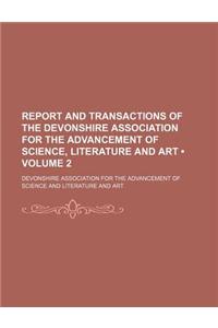 Report and Transactions of the Devonshire Association for the Advancement of Science, Literature and Art (Volume 2)
