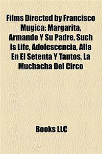 Films Directed by Francisco Mugica (Study Guide)