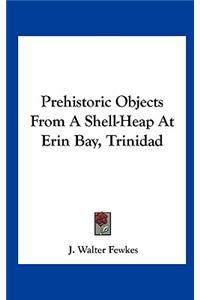 Prehistoric Objects from a Shell-Heap at Erin Bay, Trinidad