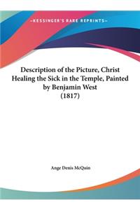 Description of the Picture, Christ Healing the Sick in the Temple, Painted by Benjamin West (1817)