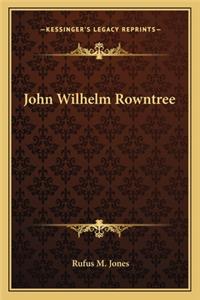 John Wilhelm Rowntree