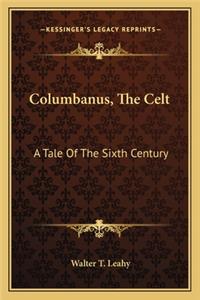 Columbanus, The Celt