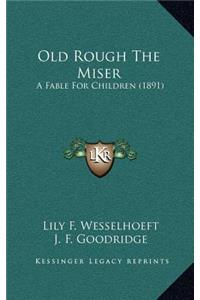 Old Rough the Miser