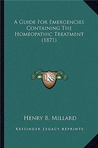 A Guide For Emergencies Containing The Homeopathic Treatment (1871)