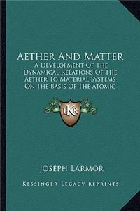 Aether and Matter