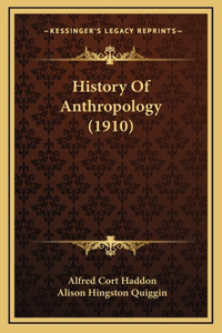 History Of Anthropology (1910)