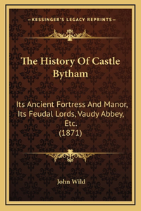 The History Of Castle Bytham