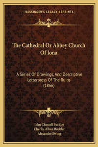 The Cathedral Or Abbey Church Of Iona