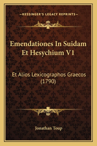 Emendationes In Suidam Et Hesychium V1