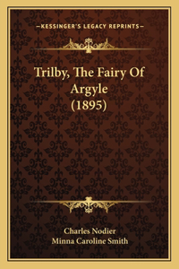 Trilby, The Fairy Of Argyle (1895)