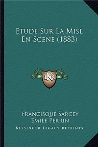 Etude Sur La Mise En Scene (1883)