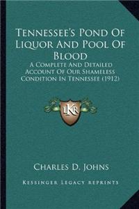 Tennessee's Pond Of Liquor And Pool Of Blood