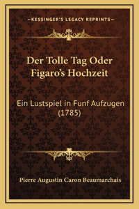 Der Tolle Tag Oder Figaro's Hochzeit
