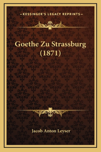 Goethe Zu Strassburg (1871)