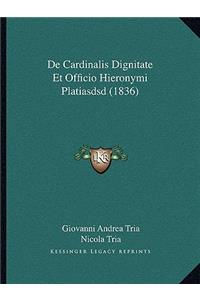 De Cardinalis Dignitate Et Officio Hieronymi Platiasdsd (1836)