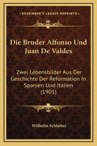 Die Bruder Alfonso Und Juan De Valdes