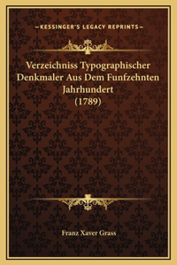Verzeichniss Typographischer Denkmaler Aus Dem Funfzehnten Jahrhundert (1789)