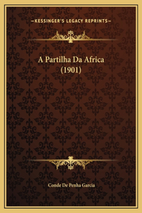 A Partilha Da Africa (1901)