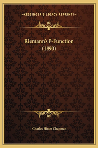 Riemann's P-Function (1890)