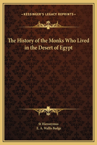 History of the Monks Who Lived in the Desert of Egypt