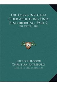 Die Forst-Insecten Oder Abhildung Und Beschreibung, Part 2