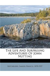 The Life and Surprising Adventures of John Nutting