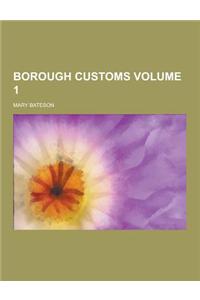 Borough Customs Volume 1