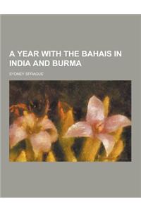 A Year with the Bahais in India and Burma