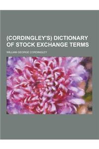 (Cordingley's) Dictionary of Stock Exchange Terms