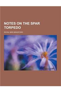Notes on the Spar Torpedo