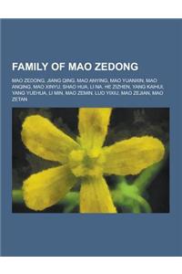 Family of Mao Zedong: Mao Zedong, Jiang Qing, Mao Anying, Mao Yuanxin, Mao Anqing, Mao Xinyu, Shao Hua, Li Na, He Zizhen, Yang Kaihui, Yang