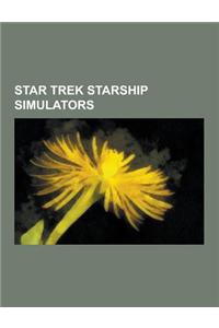 Star Trek Starship Simulators: Star Fleet Battles, Star Trek: Klingon Academy, Star Trek Online, Star Trek: Legacy, Netrek, Federation Commander, Sta