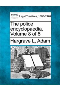 Police Encyclopaedia. Volume 8 of 8