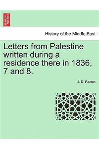 Letters from Palestine Written During a Residence There in 1836, 7 and 8.