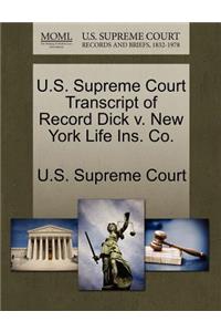 U.S. Supreme Court Transcript of Record Dick V. New York Life Ins. Co.