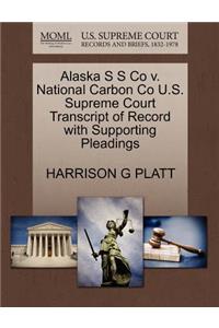 Alaska S S Co V. National Carbon Co U.S. Supreme Court Transcript of Record with Supporting Pleadings