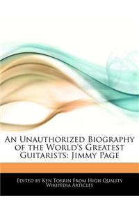 An Unauthorized Biography of the World's Greatest Guitarists