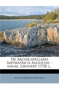 de Archicapellano Imperatricis Augustae. -Halae, Grunert (1750 )...