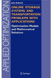 Online Storage Systems and Transportation Problems with Applications: Optimization Models and Mathematical Solutions