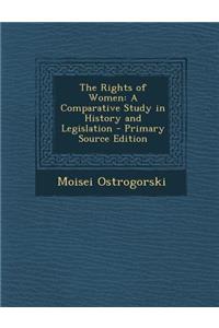 Rights of Women: A Comparative Study in History and Legislation