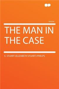 The Man in the Case