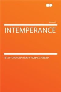 Intemperance Volume 5