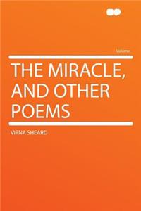 The Miracle, and Other Poems