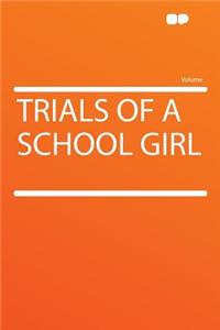 Trials of a School Girl