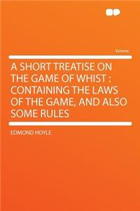 A Short Treatise on the Game of Whist