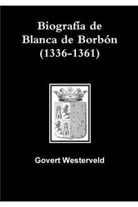 Biografía de Blanca de Borbón (1336-1361)