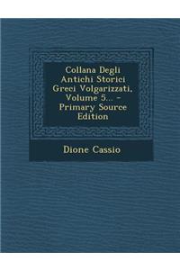 Collana Degli Antichi Storici Greci Volgarizzati, Volume 5... - Primary Source Edition