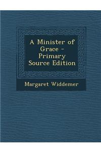 A Minister of Grace - Primary Source Edition