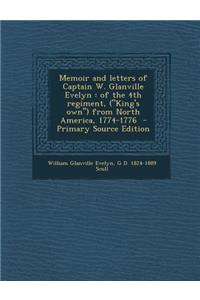 Memoir and Letters of Captain W. Glanville Evelyn: Of the 4th Regiment, (